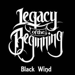 Legacy Of The Beginning : Black Wind